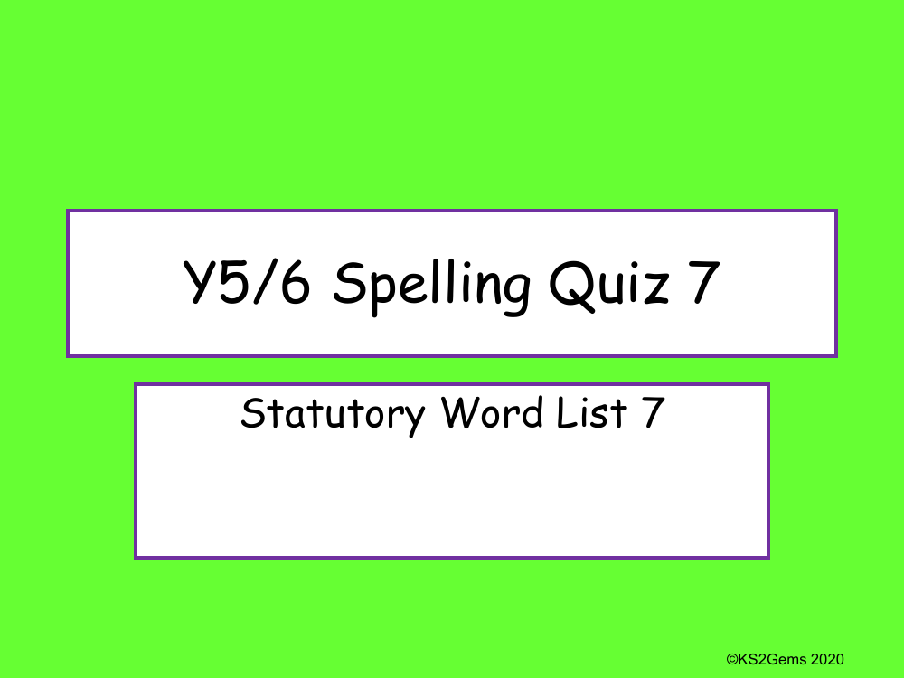 Statutory Spelling List 7 Quiz