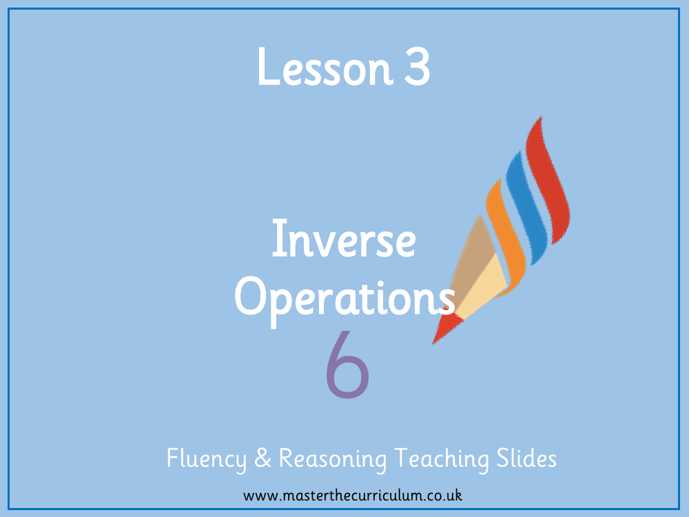 Addition, Subtraction, Multiplication and Division - Inverse Operations - Presentation