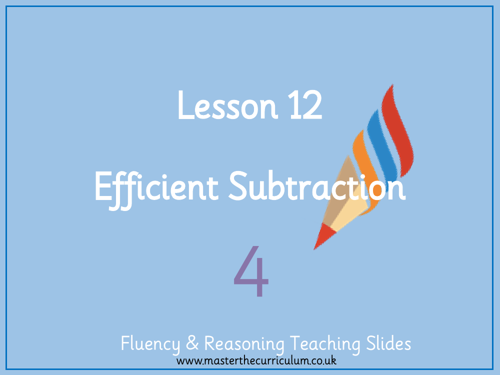 Addition and Subtraction - Efficient subtraction - Presentation