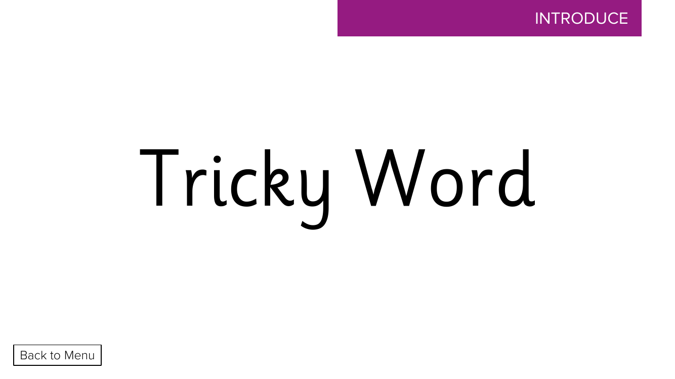 Week 9, lesson 3 Tricky Word - Phonics Phase 3,  - Presentation