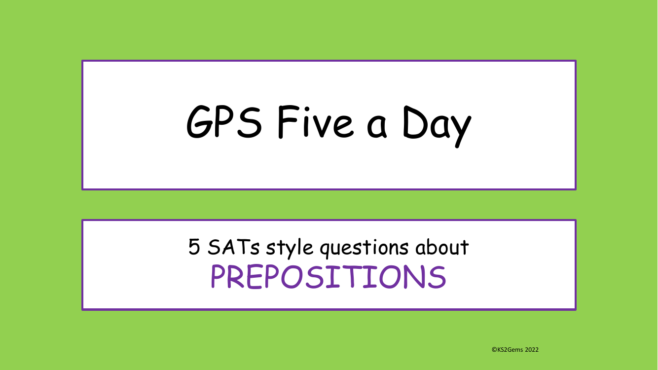 Prepositions SATs Style Questions