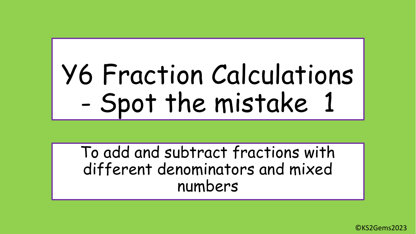 Adding and subtracting fractions Spot the Mistake