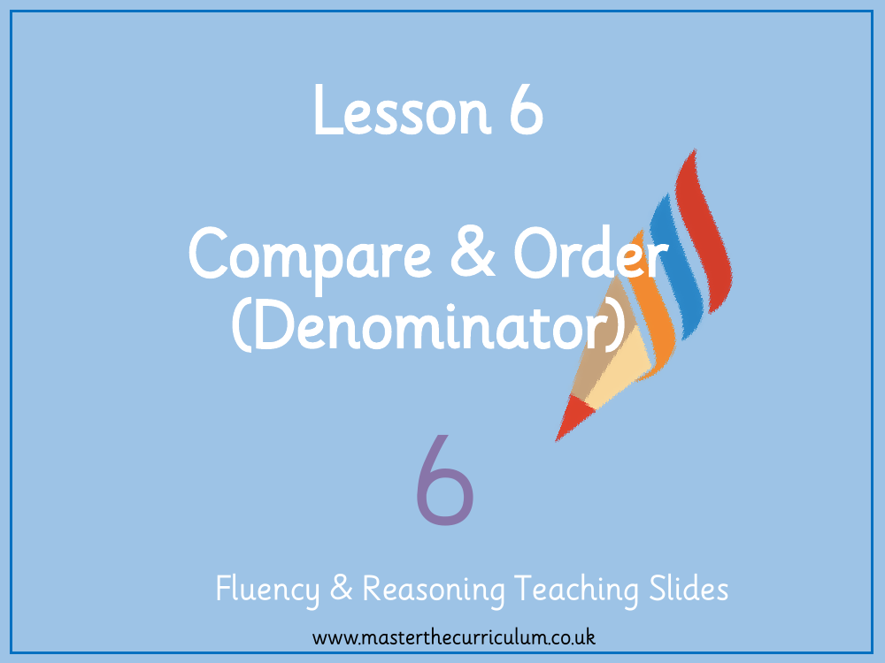 Fractions - Compare and order (denominator) - Presentation