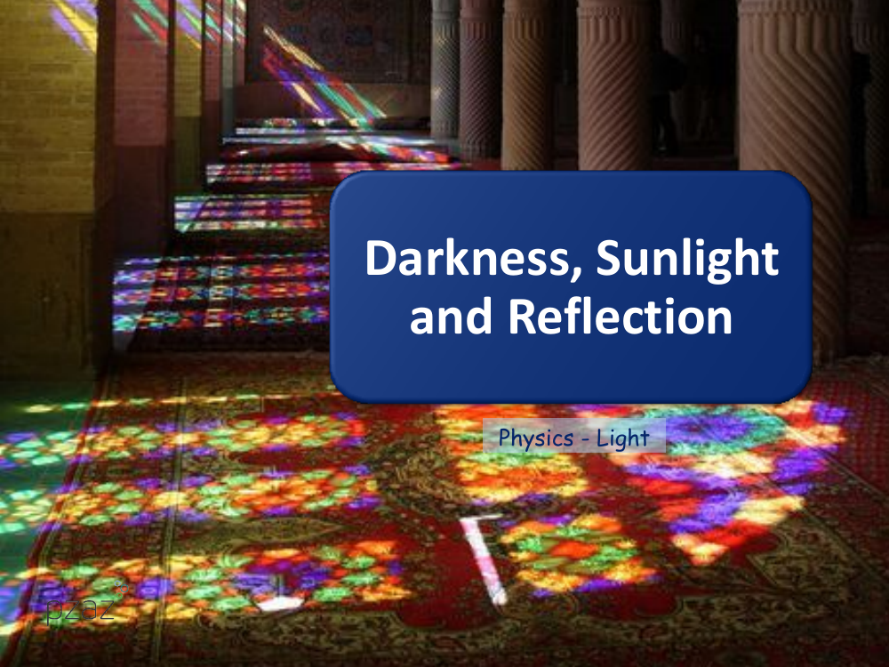 Darkness, Sunlight and Reflection - Presentation