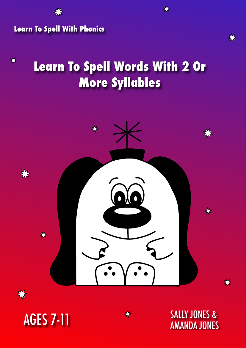 Learn To Spell Words With 2 Or More Syllables: Learn To Spell With Phonics (7-11) - Activity Pack