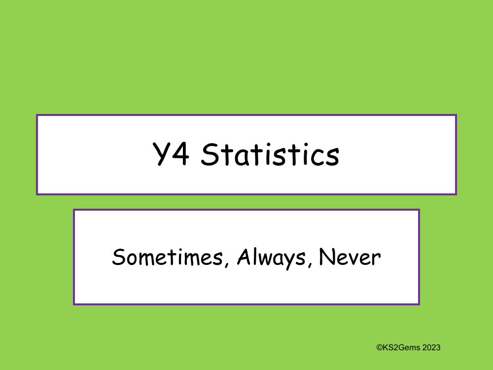 Statistics Sometimes Always Never