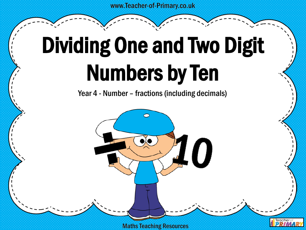 Dividing One and Two Digit Numbers by Ten - PowerPoint