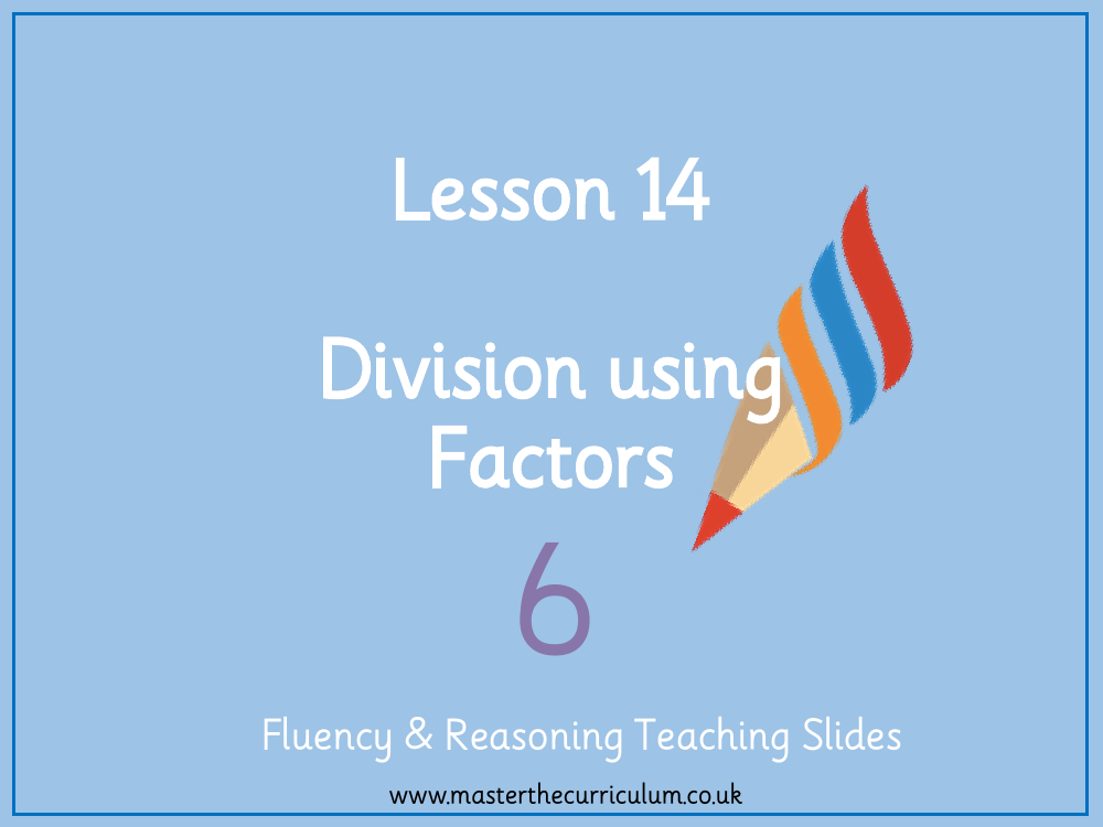 Addition, Subtraction, Multiplication and Division - Division using Factors - Presentation