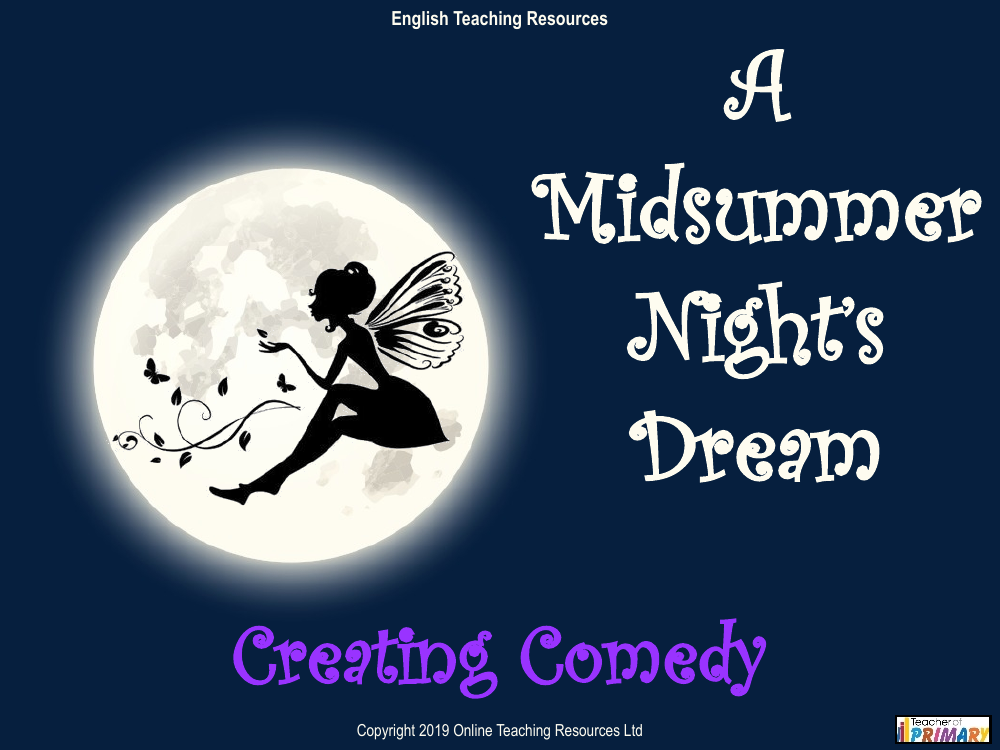 A Midsummer Nights Dream Lesson 11: Creating Comedy - PowerPoint