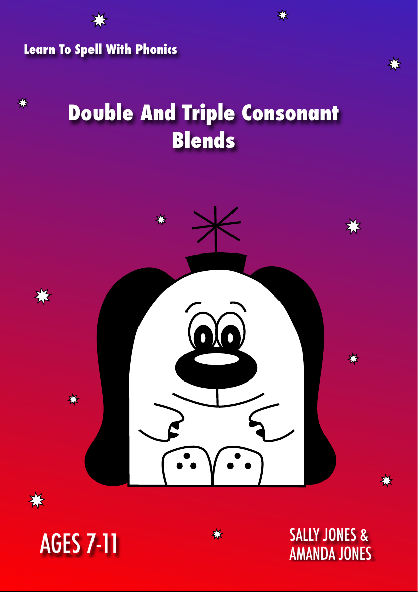 Learn To Spell Double And Triple Consonant Blends: Learn To Spell With Phonics (7-11) - Activity Pack