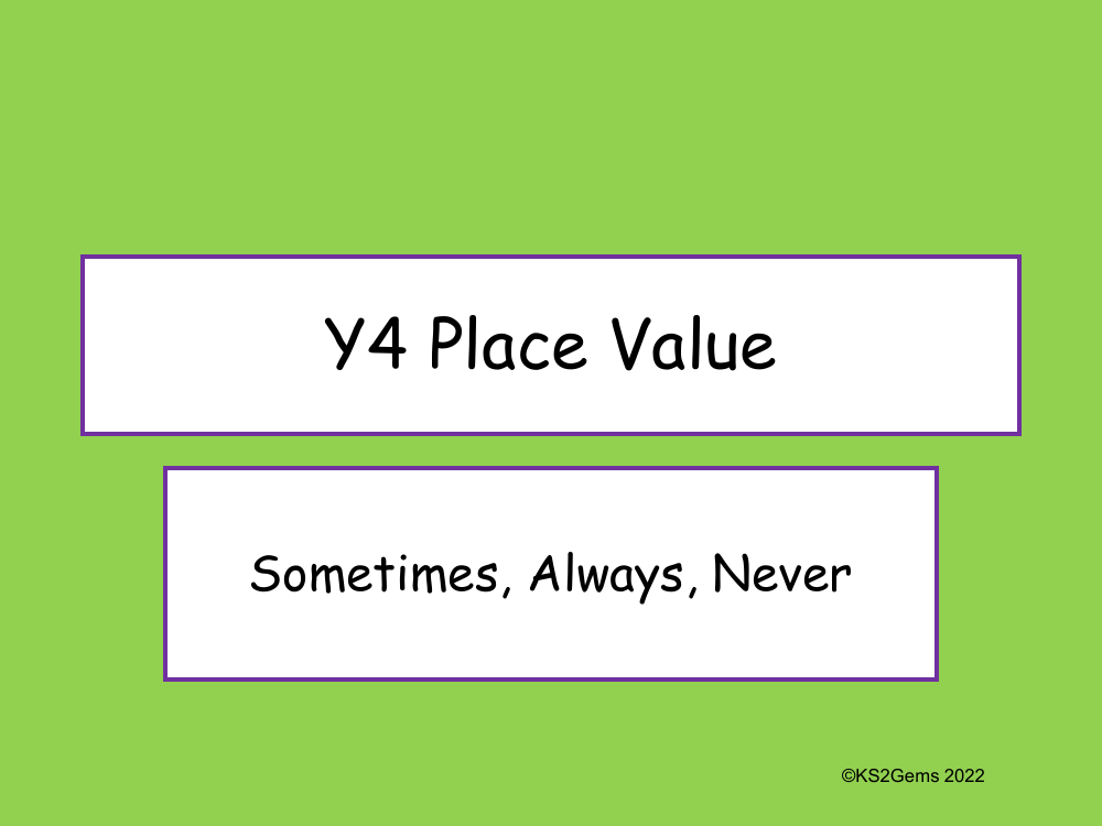 Place Value Sometimes Always Never | Maths Year 4