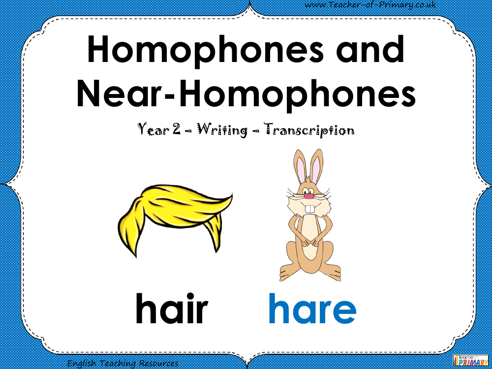 Homophones and Near Homophones   Year 2 - PowerPoint