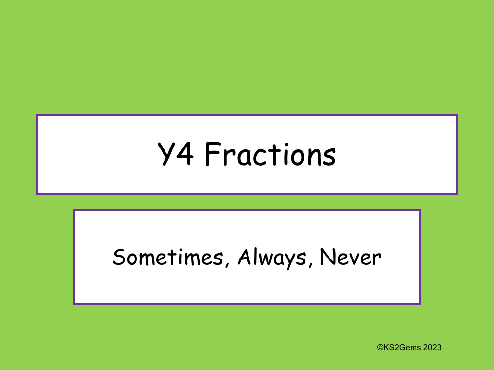 Fractions Sometimes Always Never