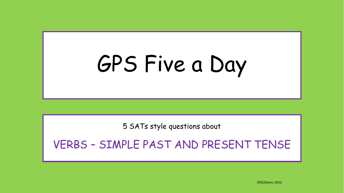 Verbs - Simple Past and Present Tense SATs Style Questions