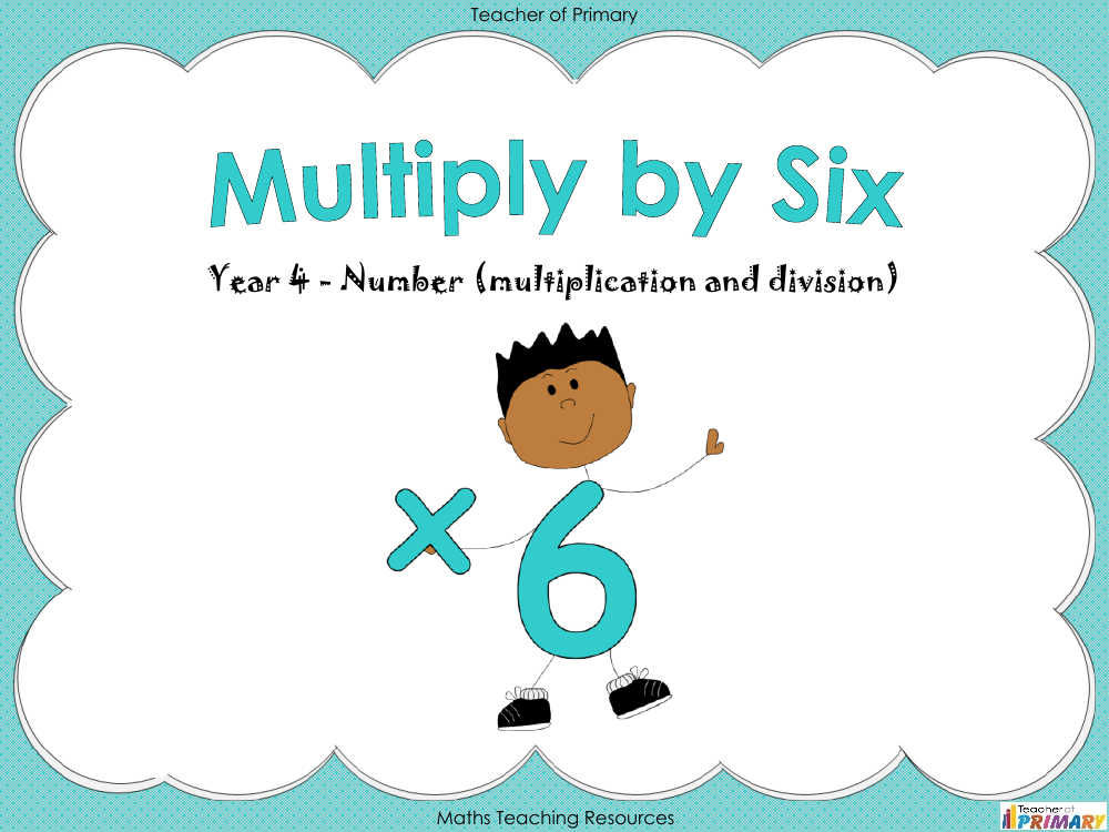 Multiply by Six - PowerPoint