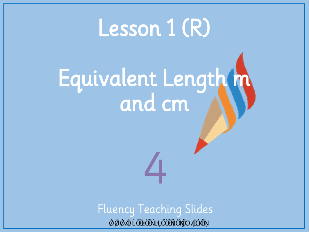 Measurement Length and Perimeter - Equivalent Lengths – m & cm - Presentation