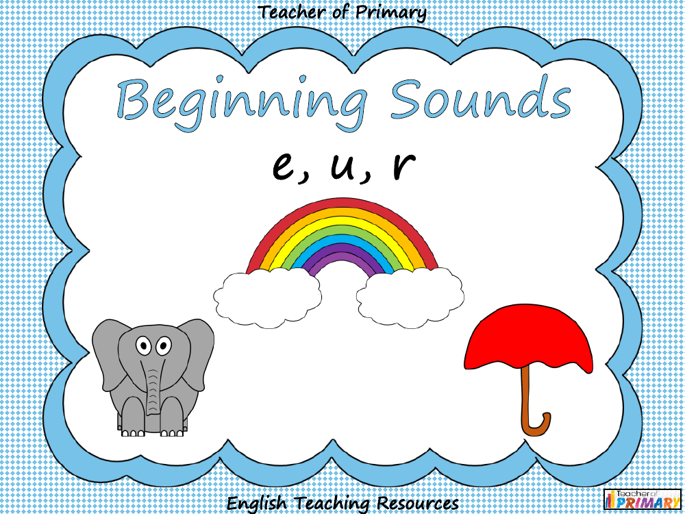 Beginning Sounds -  e, u, r - PowerPoint