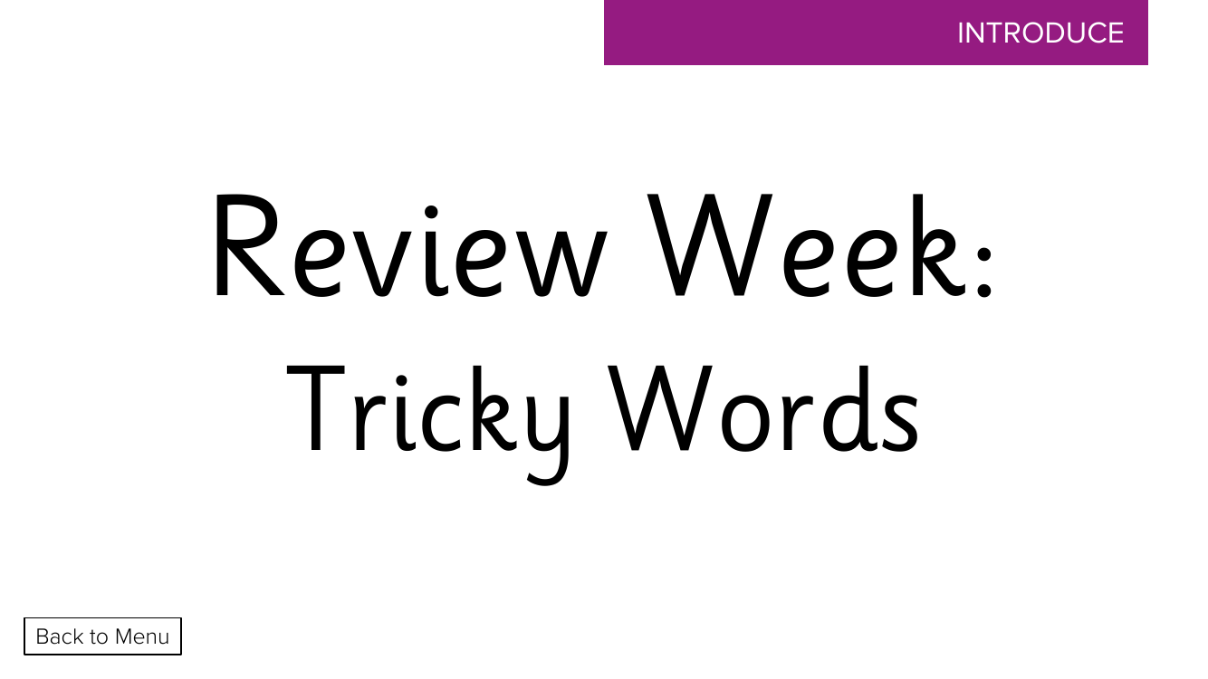 Week 11, lesson 4 Review Week: Tricky Words - Phonics Phase 3,  - Presentation