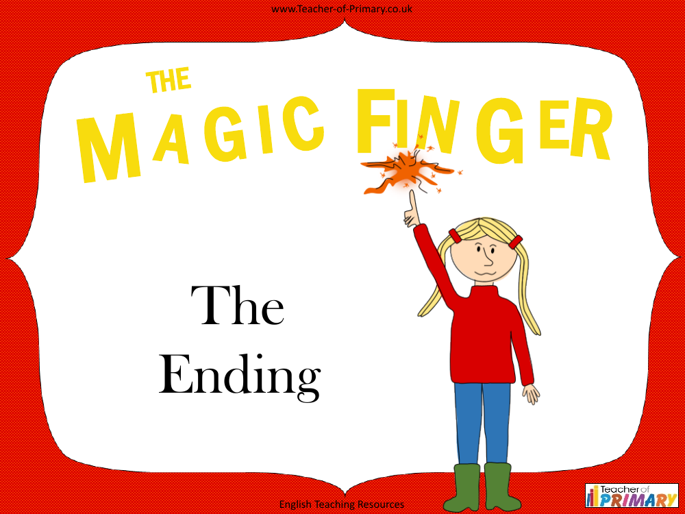 The Magic Finger - Lesson 8: The Ending - PowerPoint