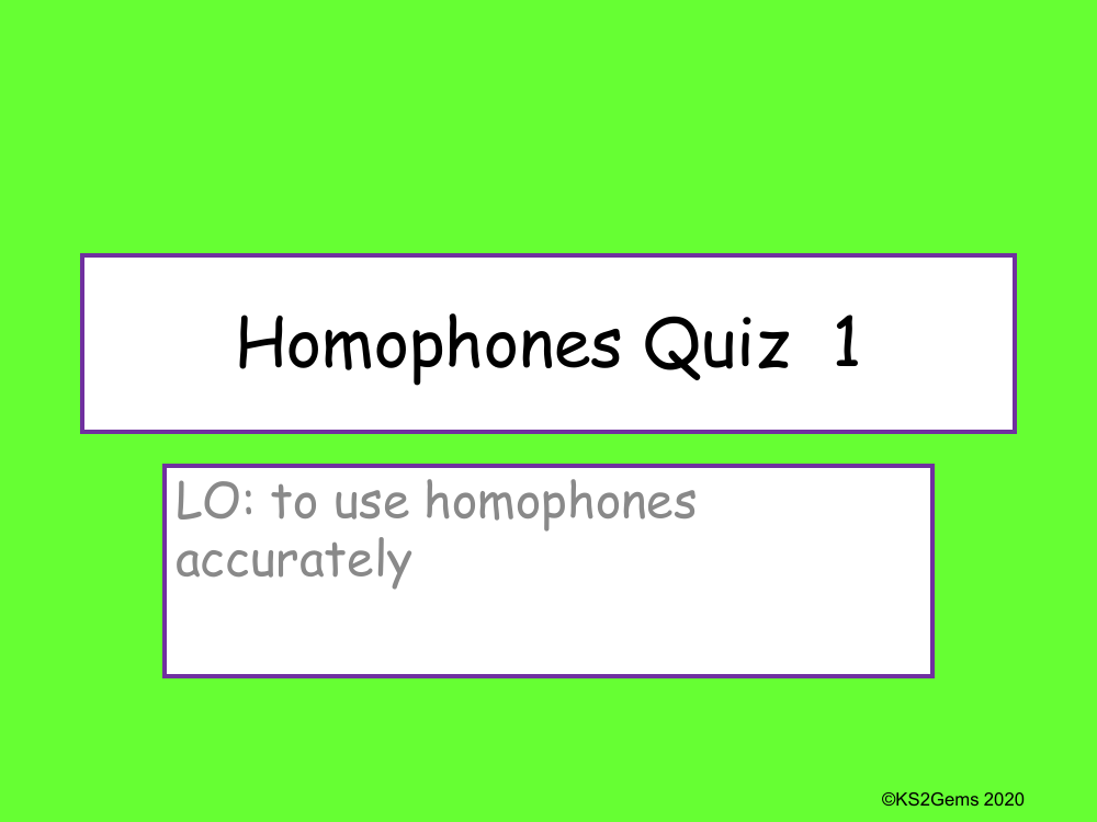 Homophones 1 Quiz