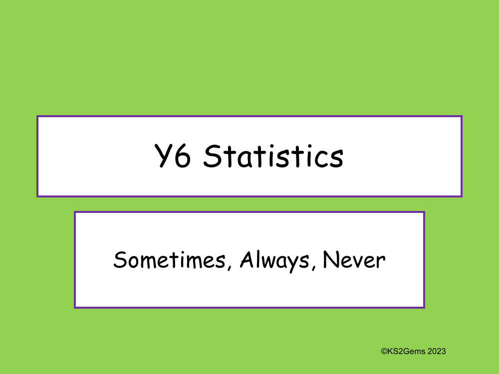 Statistics Sometimes Always Never