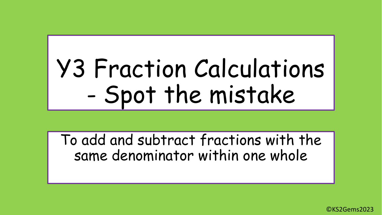 Fraction Calculations Spot the mistake