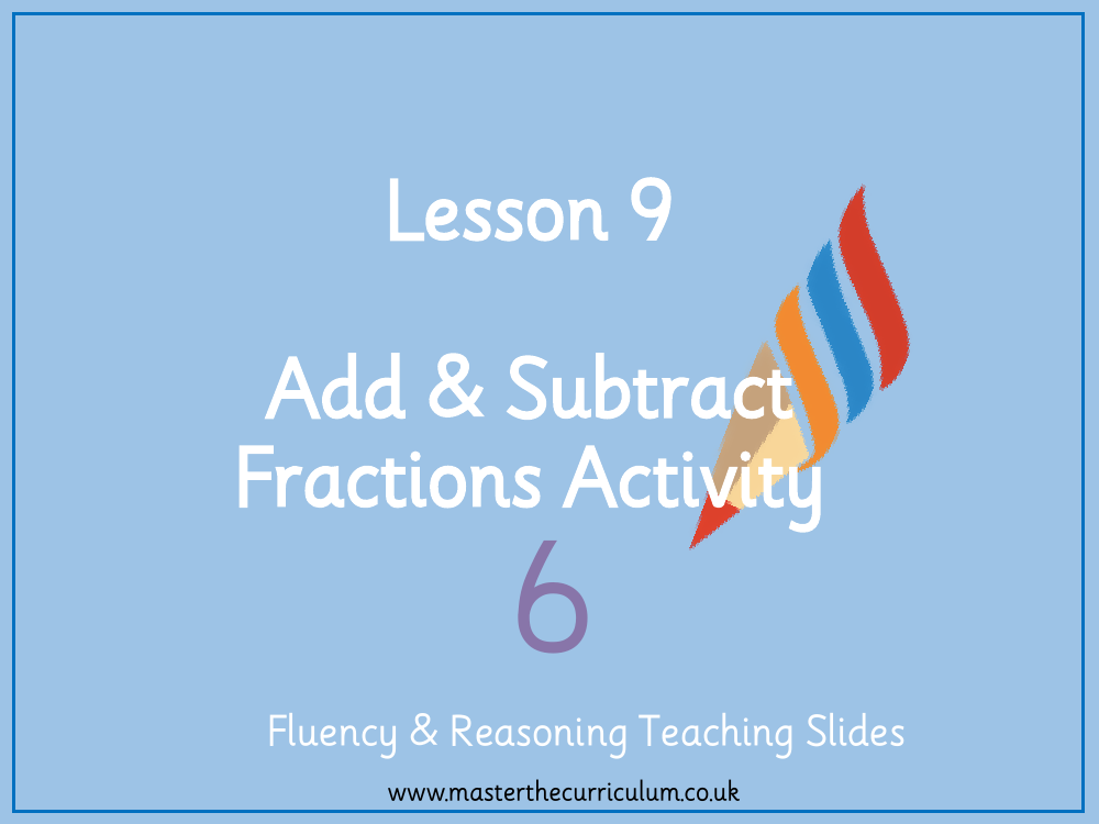 Fractions - Add and Subtract Fractions (Activity) - Presentation