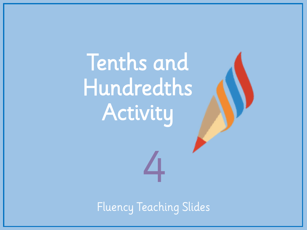 Decimals - Activity: Tenths and Hundredths Activity - Presentation