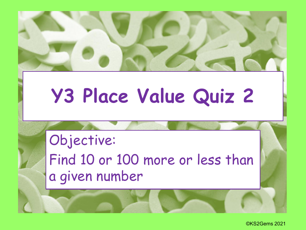 Place Value Quiz - Find 10 or 100 more or less