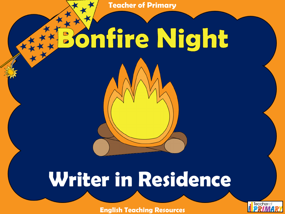 Bonfire Night Non Fiction - Lesson 4 - Writer in Residence PowerPoint