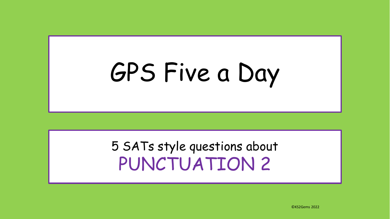 Punctuation 2 SATs Style Questions