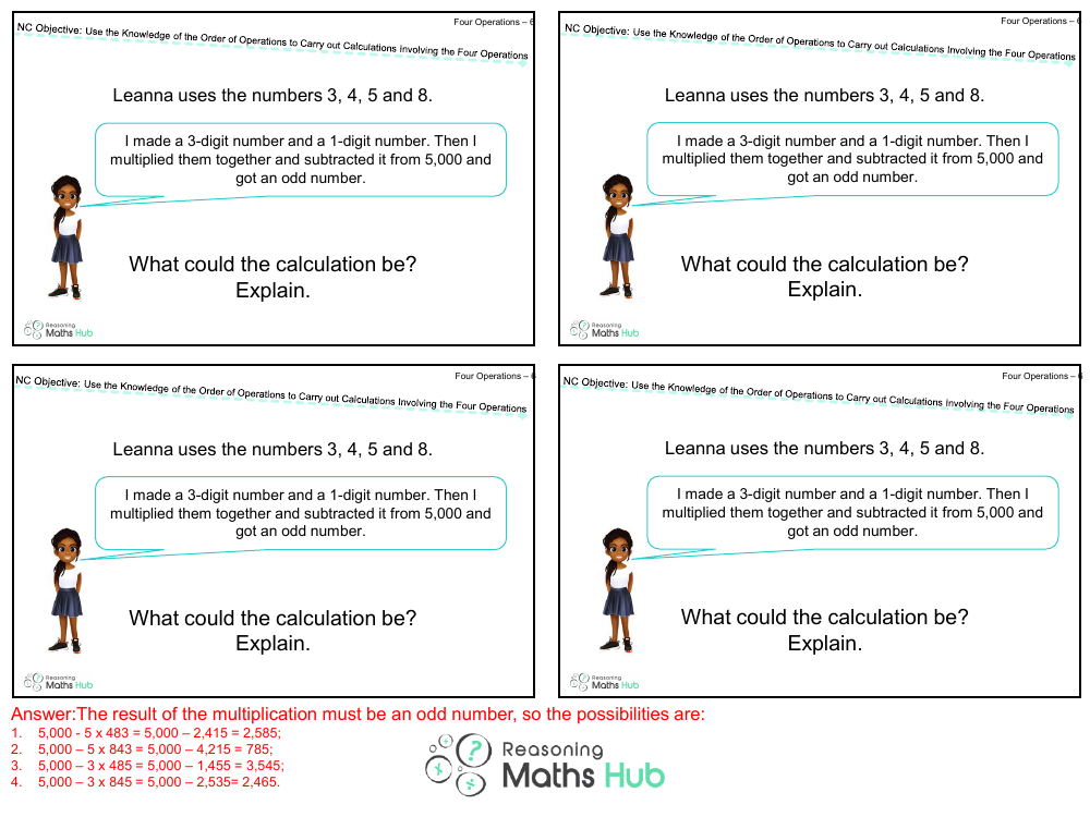 Use Their Knowledge of the Order of Operations to Carry Out Calculations Involving the Four Operations 4 - Reasoning