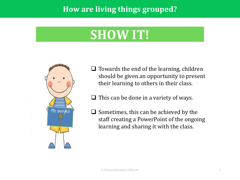 Show it! Group presentation - Grouping Living Things - Year 4