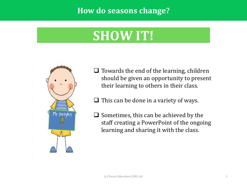 Show it! Group presentation - Seasonal Change - Year 1