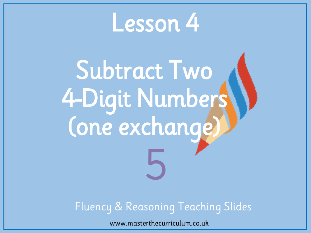 Addition and Subtraction - Subtract two 4-digit numbers (one exchange) - Presentation