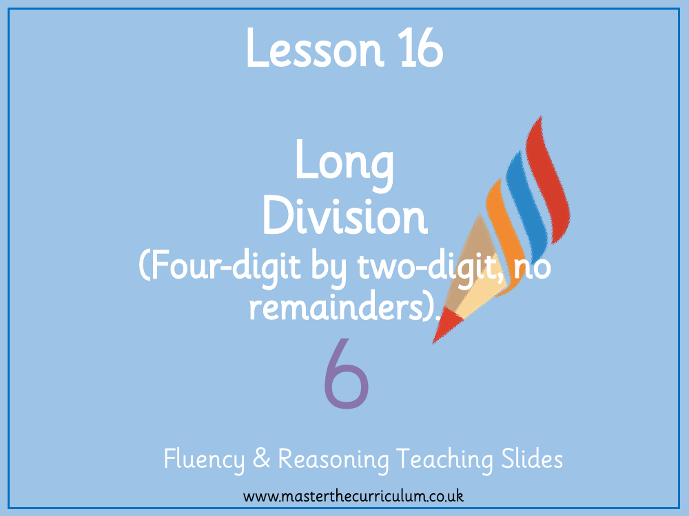 Addition, Subtraction, Multiplication and Division - Long division - 4-digits by 2-digits (no remainders) - Presentation