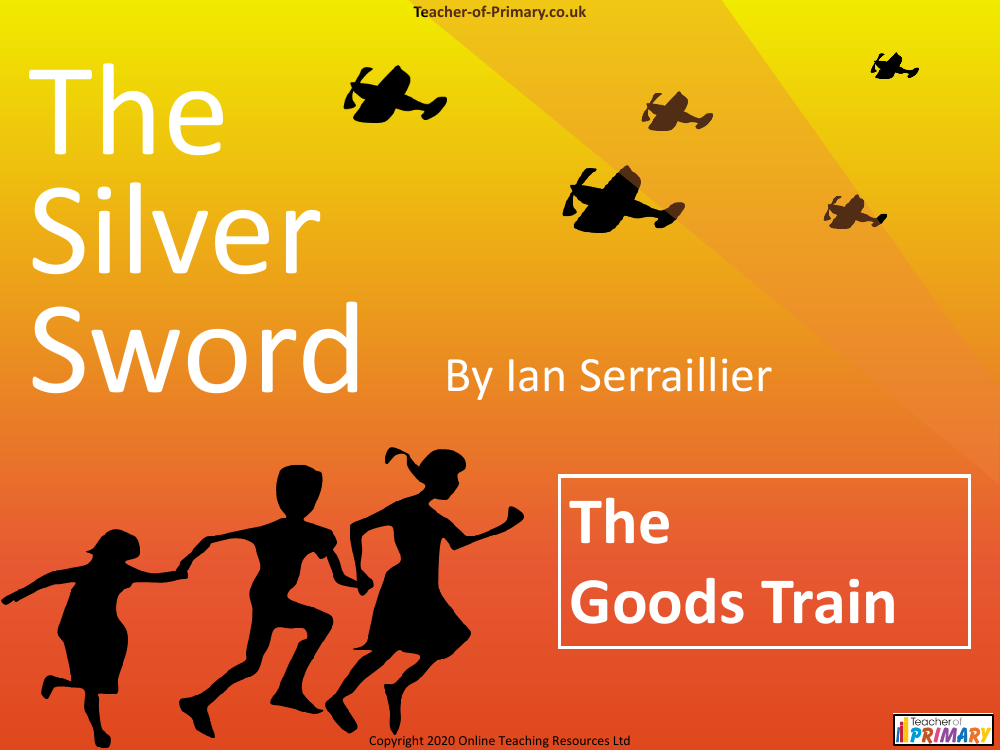 The Silver Sword - Lesson 4 - The Goods Train PowerPoint