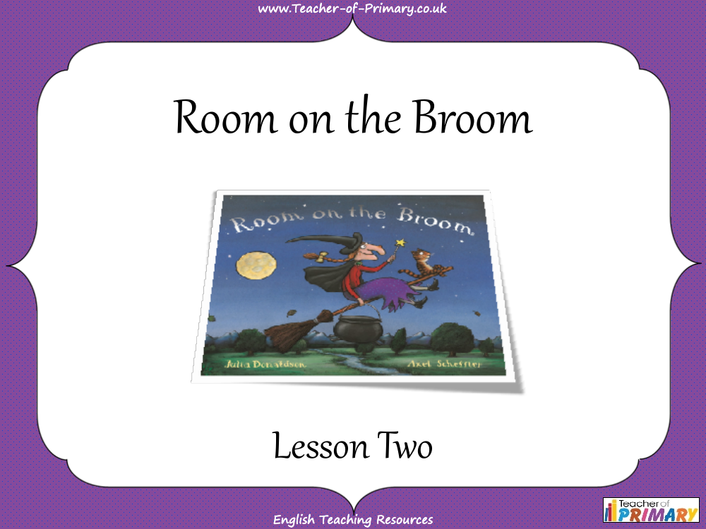 Room on the Broom - Lesson 2 - PowerPoint