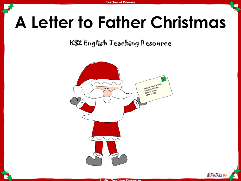 Writing a Letter to Father Christmas   KS2 - PowerPoint