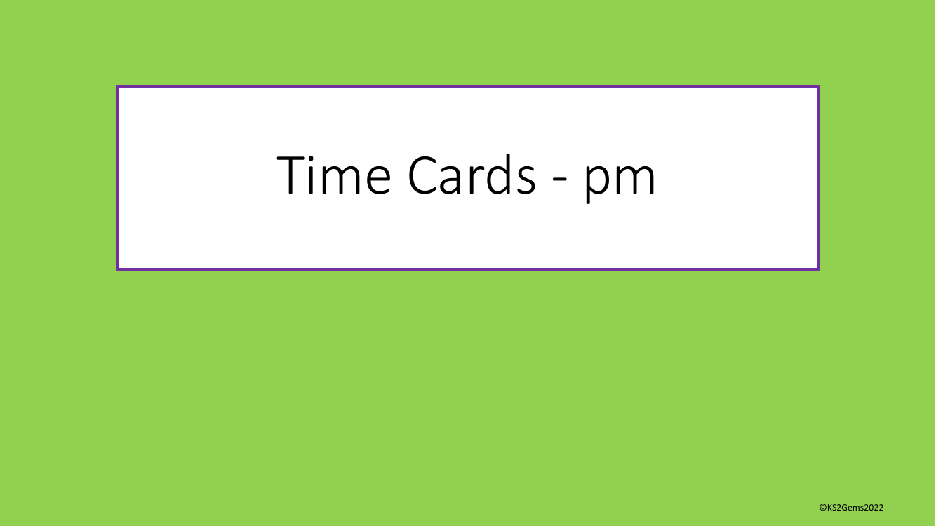 Time Cards - 7pm 12.59pm