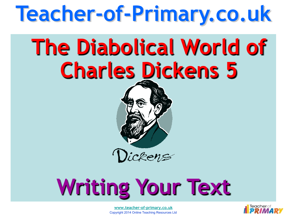 The Life of Charles Dickens - Lesson 5 - Writing Your Text PowerPoint