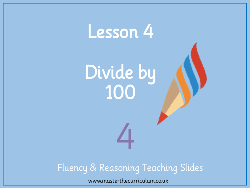 Multiplication and Division - Divide by 100 - Presentation