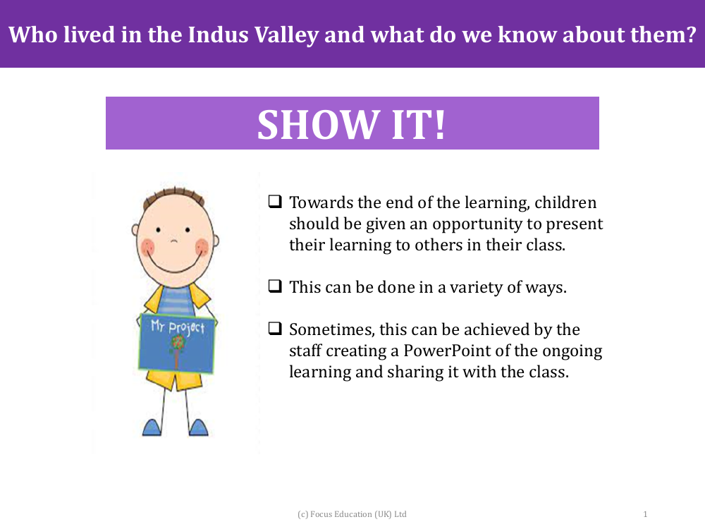 Show it! Group presentation - Indus Valley - Year 4