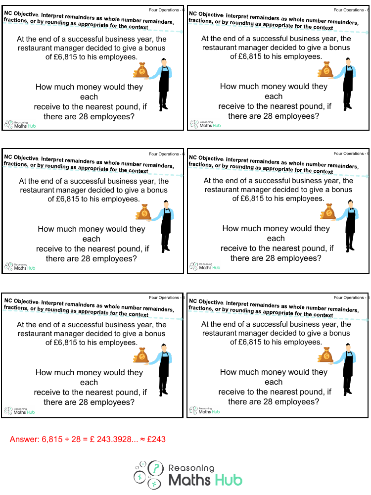 Remainders as whole number remainders, fractions, or by rounding as appropriate for the context 5 - Reasoning