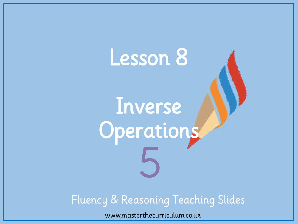 Addition and Subtraction - Inverse Operations - Presentation