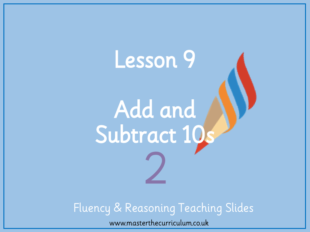 Addition and subtraction - Add and subtract 10s - Presentation