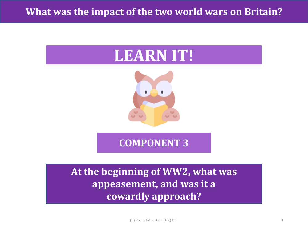 At the begining of WW2, what was appeasement and was it a cowardly approach? - Presentation