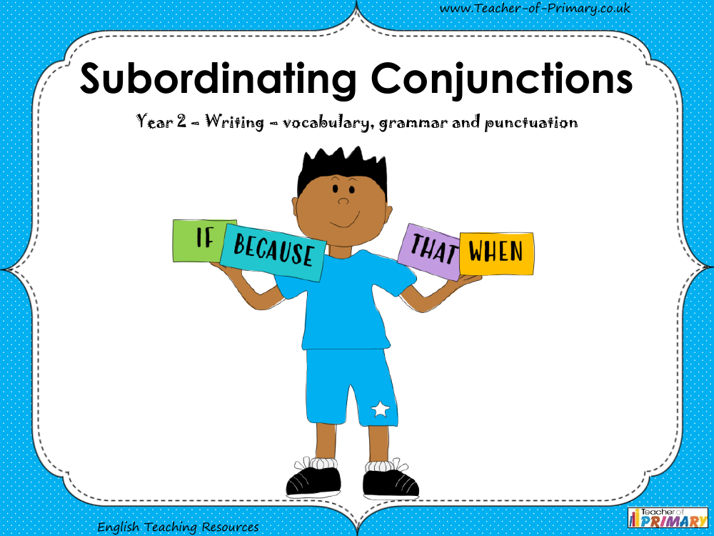 Subordinating Conjunctions   1st Grade - PowerPoint