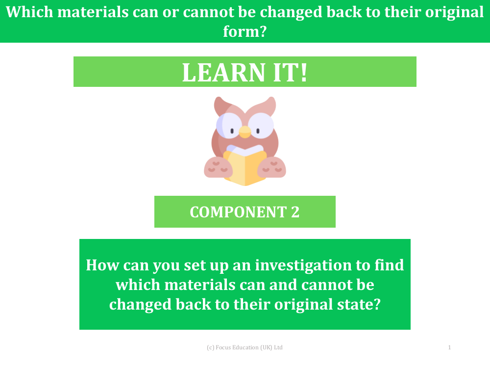 How can you set up an investigation to find which materials can and cannot be changed back to their original state? - Presentation