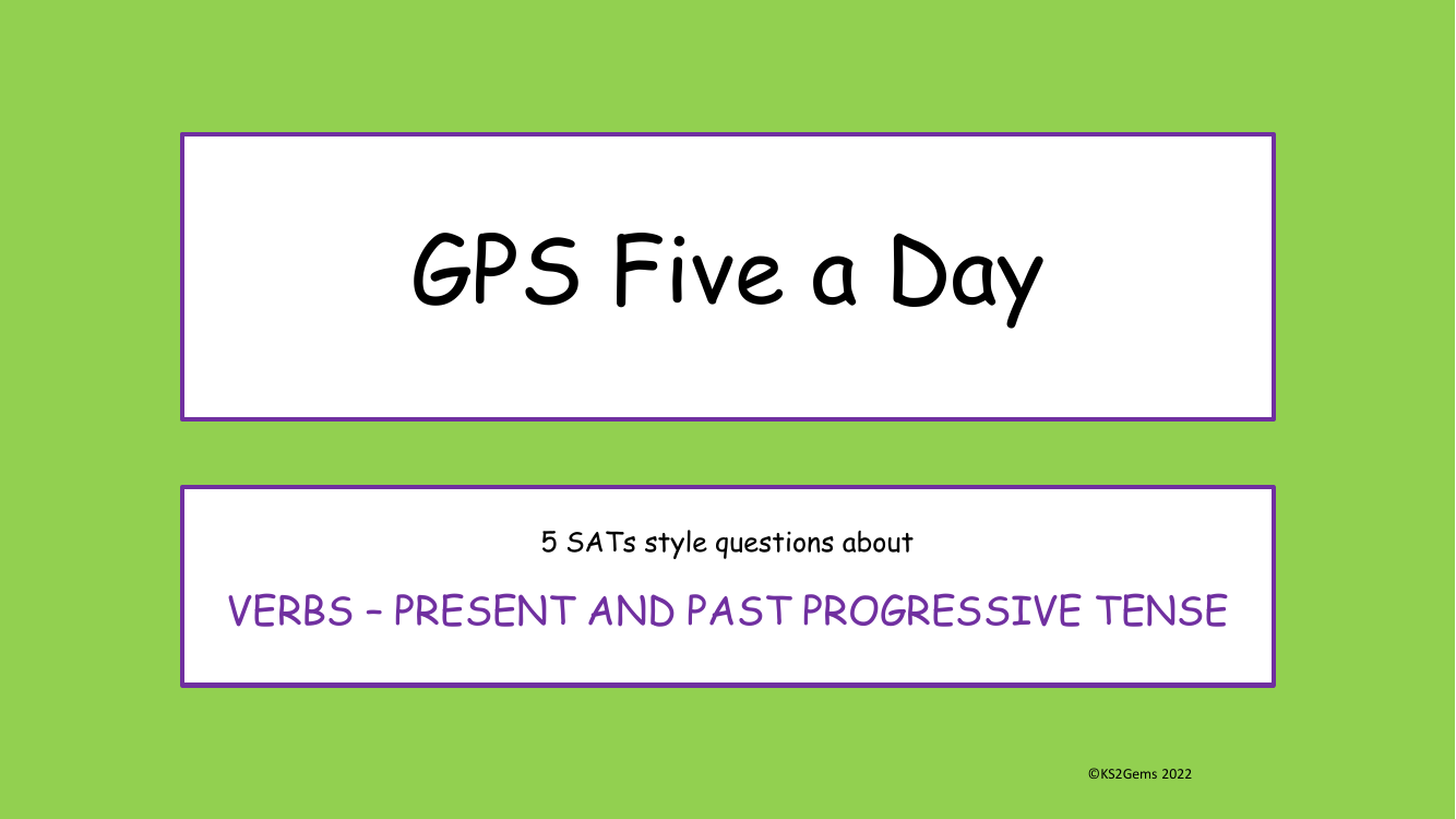 Past and Present Progressive Tense SATs Style Questions